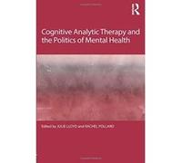 Cognitive Analytic Therapy and the Politics of Mental Health - [Version Originale] Inconnu (Auteur)