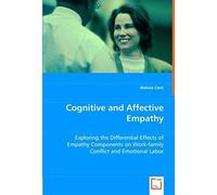 Cognitive And Affective Empathy: Exploring The Differential Effects Of Empathy Components On Work-Family Conflict And Emotional Labor
