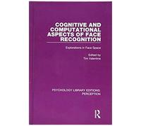 Cognitive And Computational Aspects Of Face Recognition: Explorations In Face Space (Psychology Library Editions: Perception)