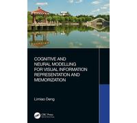 Cognitive And Neural Modelling For Visual Information Representation And Memorization