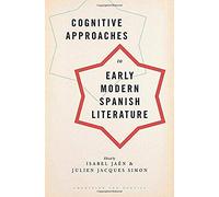 Cognitive Approaches To Early Modern Spanish Literature