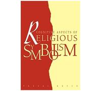 Cognitive Aspects Of Religious Symbolism