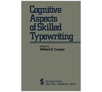 Cognitive Aspects Of Skilled Typewriting