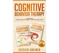 Cognitive Behavior Therapy: 2 Manuscripts: Cognitive Behavior Therapy And Emotional Intelligence