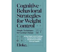 Cognitive Behavioral Strategies for Weight Control: Simple Techniques for Lasting Change.