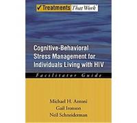 Cognitive-Behavioral Stress Management for Individuals Living With HIV, Treatments That Work Gail Ironson, Michael J. Antoni, Neil Scheiderman (Auteur)