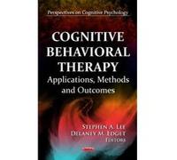 Cognitive Behavioral Therapy: Applications, Methods & Outcomes (Perspectives on Cognitive Psychology) - [Version Originale] Inconnu (Auteur)