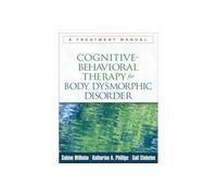 Gail Steketee Collectif (Auteur) – Cognitive-Behavioral Therapy for Body Dysmorphic Disorder