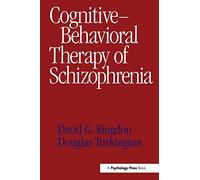 Cognitive-Behavioral Therapy of Schizophrenia
