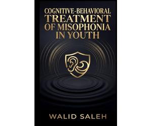COGNITIVE-BEHAVIORAL TREATMENT OF MISOPHONIA IN YOUTH