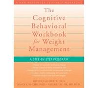 Cognitive Behavioral Workbook for Weight Management: A Step by Step Program