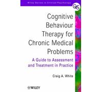 Cognitive Behaviour Therapy For Chronic Medical Problems