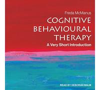 Cognitive Behavioural Therapy: A Very Short Introduction