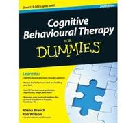 Cognitive Behavioural Therapy for Dummies Branch, Rhena, Willson, Rob (Auteur)