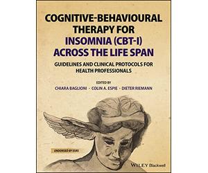 Cognitive-Behavioural Therapy for Insomnia (CBT-I) Across the Life Span: Guidelines and Clinical Protocols for Health Professionals