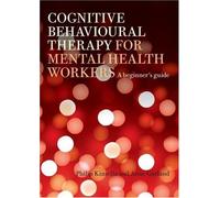 Cognitive Behavioural Therapy For Mental Health Workers