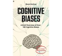 Cognitive Biases - A Brief Overview Of Over 160 Cognitive Biases