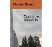 Cognitive Biases IV: How Perception, Loss, and Self-Deception Quietly Control Your Decisions