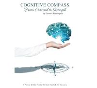 COGNITIVE COMPASS - From Survival to Strength: A Planner & Habit Tracker for Brain Health & TBI Recovery