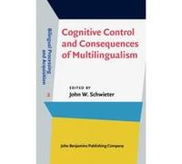 Cognitive Control And Consequences Of Multilingualism
