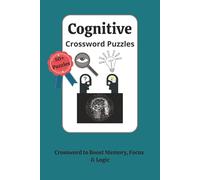 Cognitive Crossword Puzzles: Crossword Puzzles for all Age group| Help relieve Stress, Relax and Focus. | 6x9 inches | 110 pages | 50+ Puzzels | Solutions included