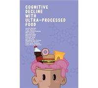 Cognitive Decline with UltraProcessed Food - Austin Mardon - Lulu Press Inc. - Livre en Anglais Austin MardonAustin Mardon (Auteur)