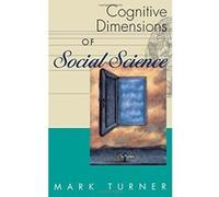 Cognitive Dimensions of Social Science Mark Turner (Auteur)