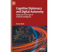 Cognitive Diplomacy and Digital Autonomy: Statecraft in the Age of Artificial Intelligence