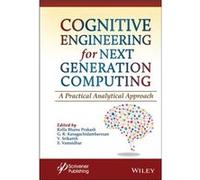 Cognitive Engineering for Next Generation Computing Cognitive Engineering for Next Generation Computing (Auteur)