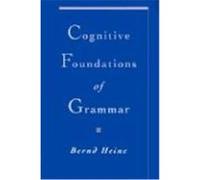 Cognitive Foundations of Grammar Bernd Heine (Auteur)