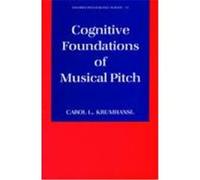 Cognitive Foundations of Musical Pitch, Oxford Psychology Series, No 17 Carol L. Krumhansl (Auteur)