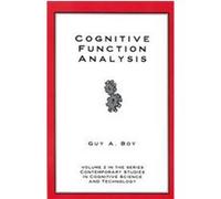 Cognitive Function Analysis, Contemporary Studies in Cognitive Science and Technology, V. 2 Guy A. Boy (Auteur)