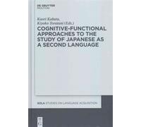 Cognitive-Functional Approaches To The Study Of Japanese As A Second Language