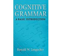 Cognitive Grammar Ronald W. Langacker (Auteur)