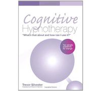 Cognitive Hypnotherapy: What's That About And How Can I Use It?