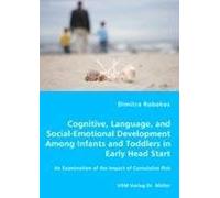 Cognitive, Language, And Social-Emotional Development Among Infants And Toddlers In Early Head Start: An Examination Of The Impact Of Cumulative Risk
