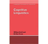 Cognitive Linguistics, Cambridge Textbooks in Linguistics D. A. Cruse, William Croft (Auteur)