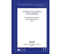 Cognitive Linguistics In The Making (Warsaw Studies In English Language And Literature) (Hardcover) Kinga Rudnicka - Szozda, Aleksander Szwedek (Auteur)