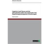 Cognitive Load Theory und der split-attention effect: Ein empirischer Test kognitionspsychologischer Erweiterungen Mazarakis, Athanasios (Auteur)