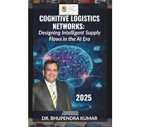 Cognitive Logistics Networks: Designing Intelligent Supply Flows in the AI Era