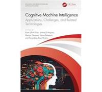 Cognitive Machine Intelligence - Taylor amp Francis Ltd - Taylor amp Francis Ltd - Livre en Anglais - Hardback Taylor amp Francis LtdTaylor amp Francis Ltd (Auteur)