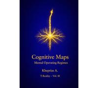 Cognitive Maps and Regimes of Mental Functioning: Predictive Systems, Cognitive Integration, and the Organization of Experience