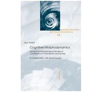 Cognitive Morphodynamics - Dynamical Morphological Models Of Constituency In Perception And Syntax
