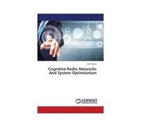 Cognitive Radio Networks And System Optimization