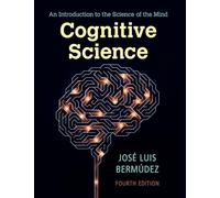 Cognitive Science: An Introduction to the Science of the Mind