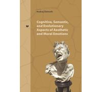 Cognitive, Semantic and Evolutionary Aspects of Aesthetic and Moral Emotions