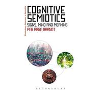 Cognitive Semiotics: Signs, Mind And Meaning