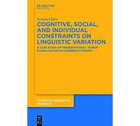 Cognitive, Social, And Individual Constraints On Linguistic Variation