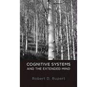 Cognitive Systems And The Extended Mind
