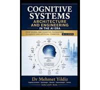 Cognitive Systems Architecture and Engineering in the AI Era: From Neural and Cognitive Foundations to Agentic and Artificial Cognition in 12 Steps